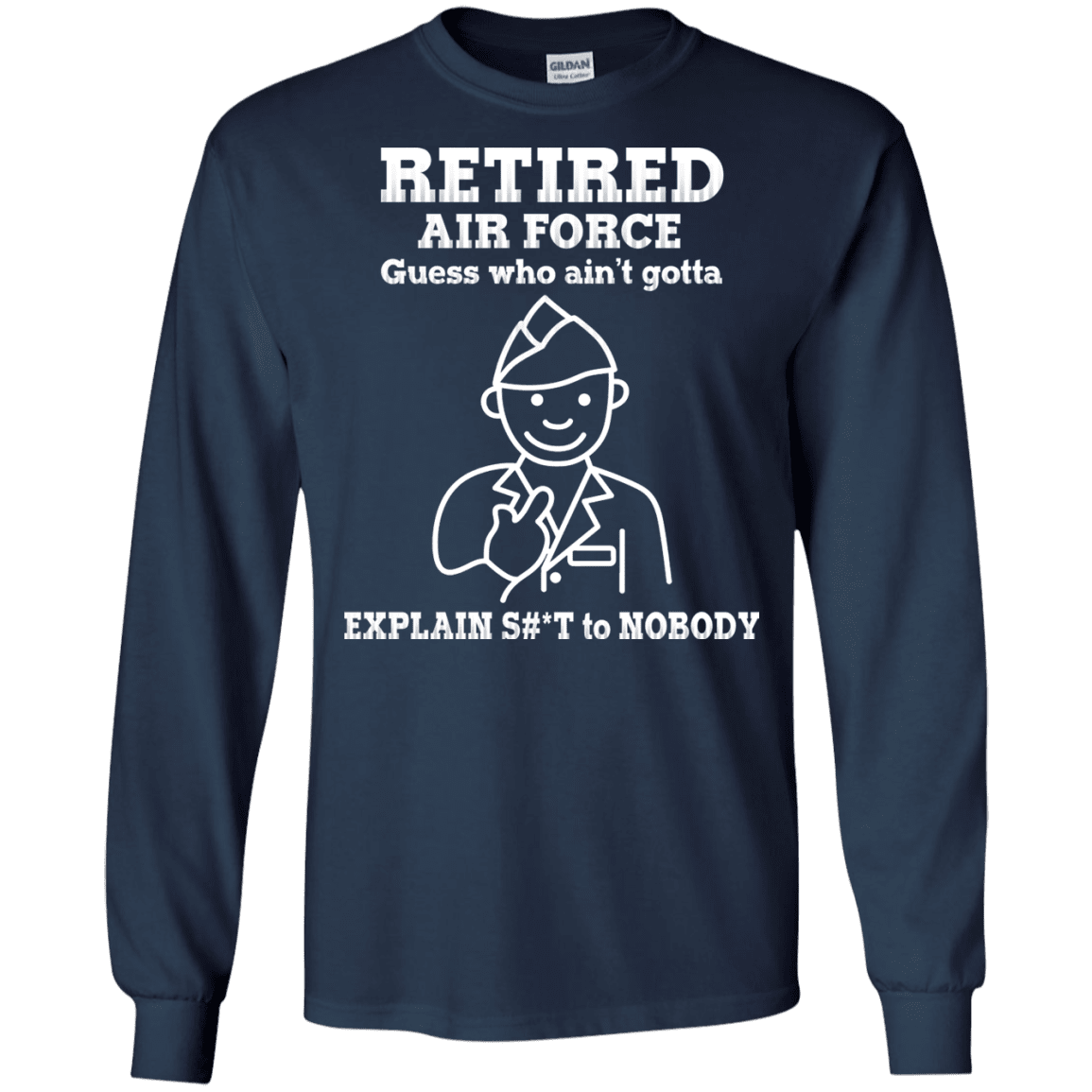 Retired Air Force Guess Who Ain't gotta Explain Men Front T Shirts-TShirt-USAF-Veterans Nation