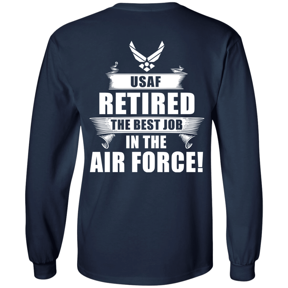 Retired The Best Job in The Air Force Back T Shirts-TShirt-USAF-Veterans Nation