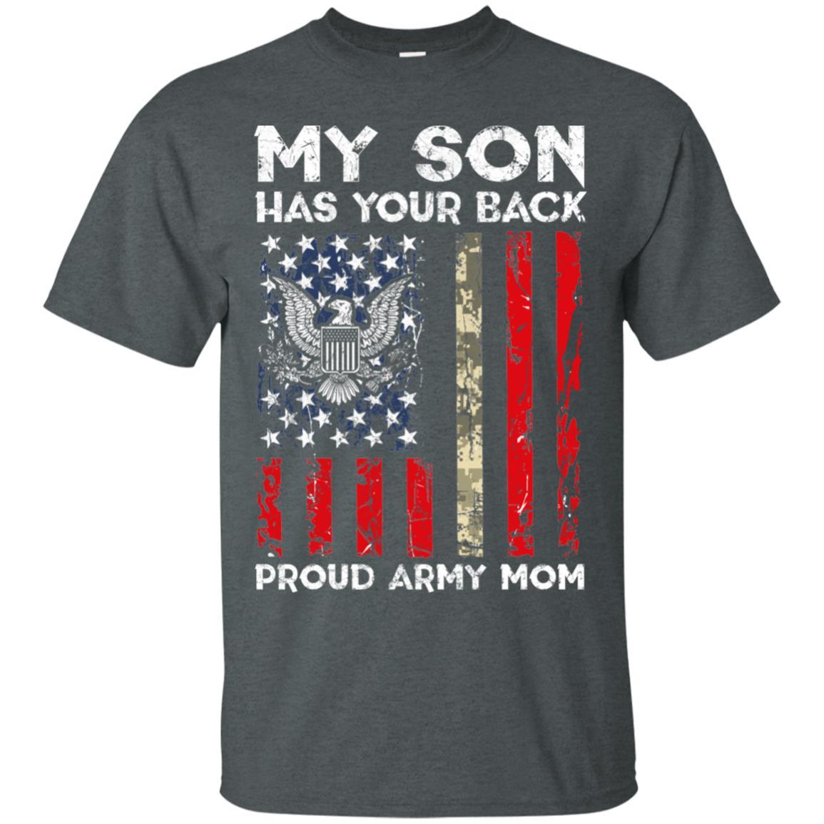 My Son Has Your Back - Proud Army Mom Men T Shirt On Front-TShirt-Army-Veterans Nation