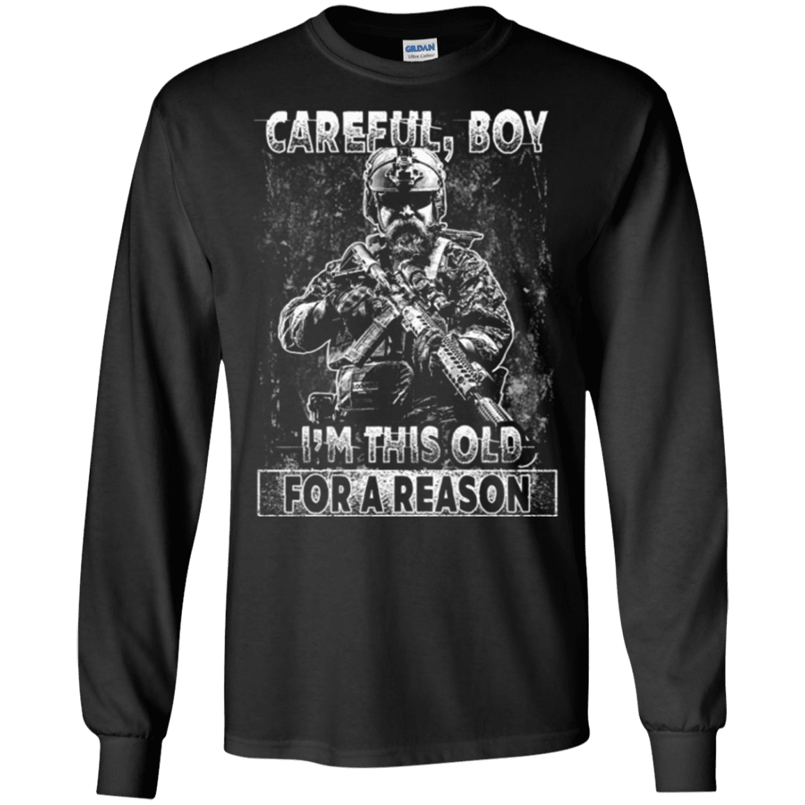 Military T-Shirt "Careful Boy I Am This Old For A Reason"-TShirt-General-Veterans Nation