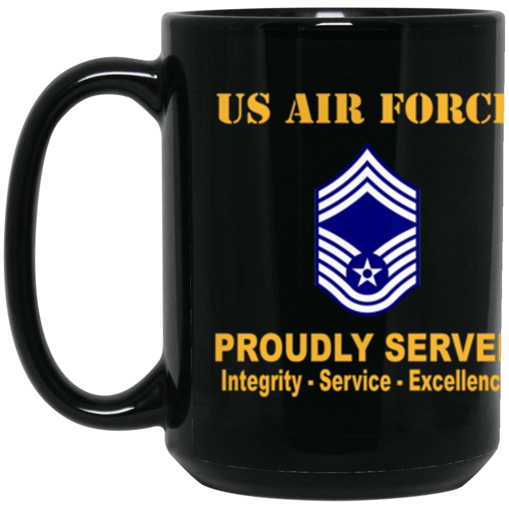 US Air Force E-9 Chief Master Sergeant CMSgt E9 Noncommissioned Officer AF Ranks Proudly Served Core Values 15 oz. Black Mug-Drinkware-Veterans Nation