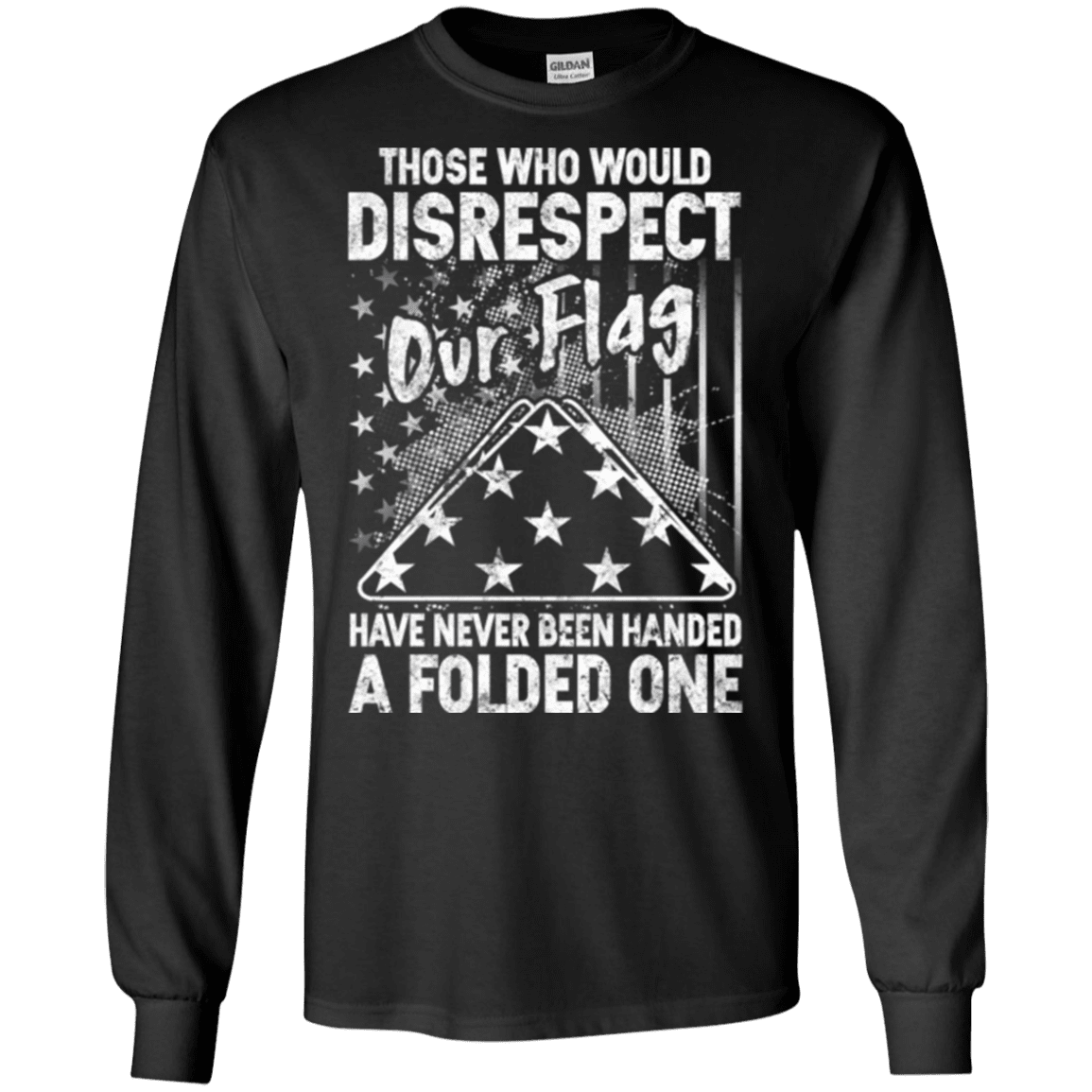 Military T-Shirt "THOSE WHO WOULD DISRESPECT OUR FLAG"-TShirt-General-Veterans Nation