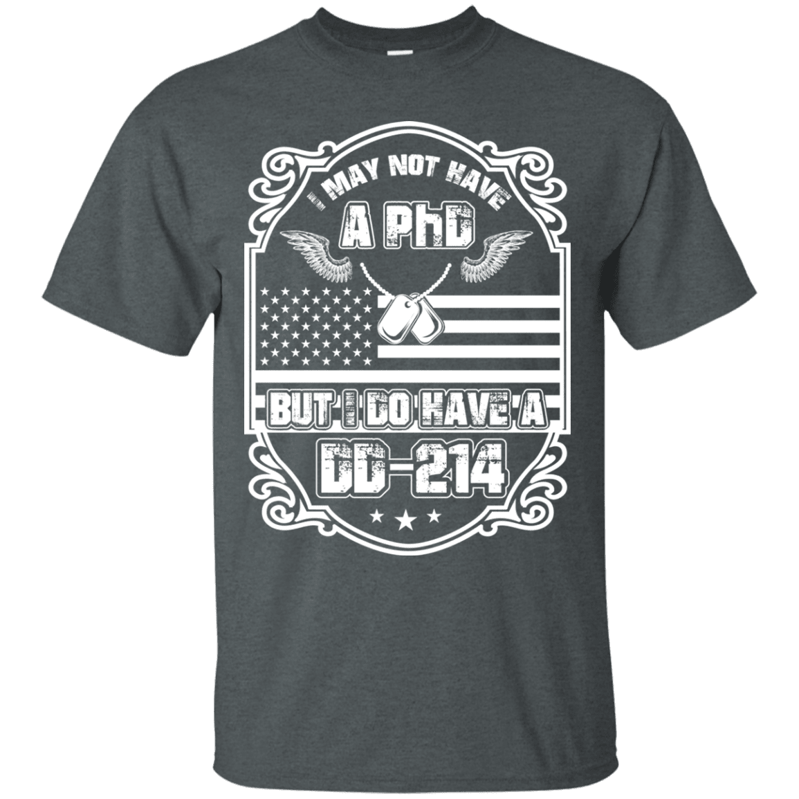 Military T-Shirt "I MAY NOT HAVE A PhD BUT I HAVE DD214"-TShirt-General-Veterans Nation