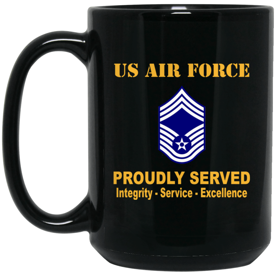 US Air Force E-9 Chief Master Sergeant CMSgt E9 Noncommissioned Officer AF Ranks Proudly Served Black Mug 11 oz - 15 oz-Mug-USAF-Ranks-Veterans Nation