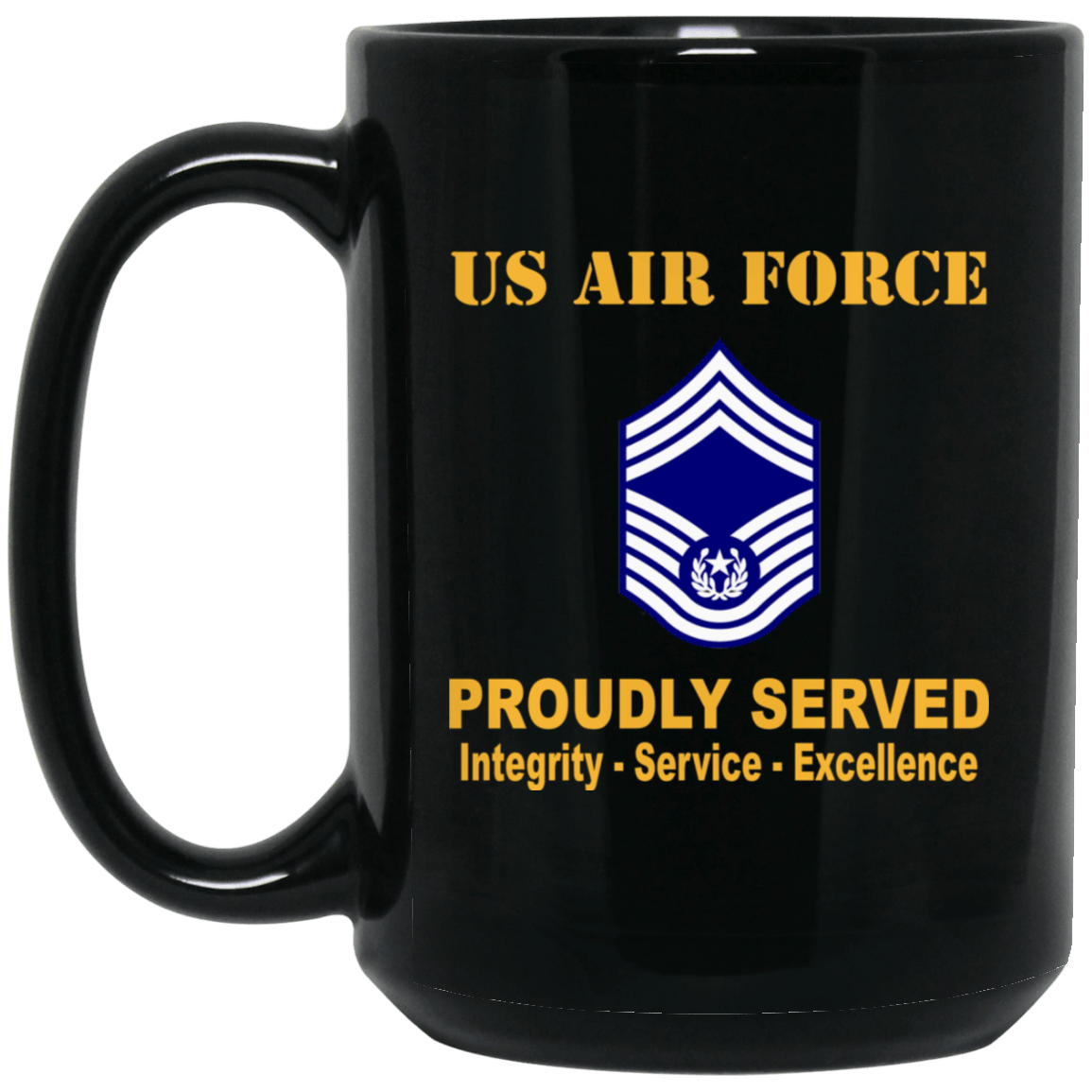 US Air Force E-9 Chief Master Sergeant Of The Air Force E9 CMSAF Noncommissioned Officer (Special) AF Ranks Proudly Served Black Mug 11 oz - 15 oz-Mug-USAF-Ranks-Veterans Nation