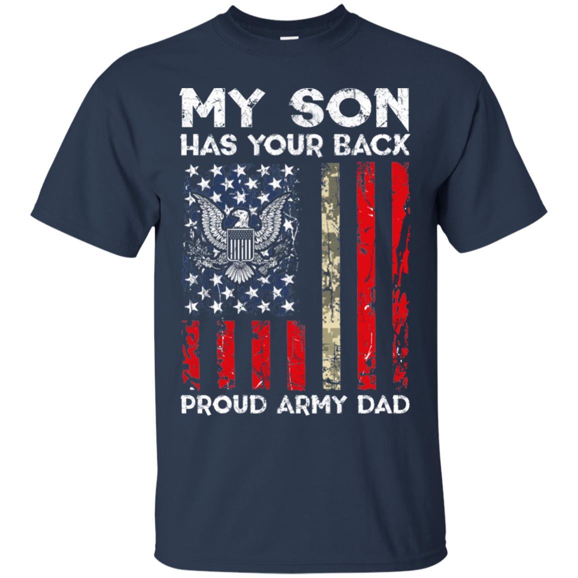 My Son Has Your Back - Proud US Army Dad Men T Shirt On Front-TShirt-Army-Veterans Nation