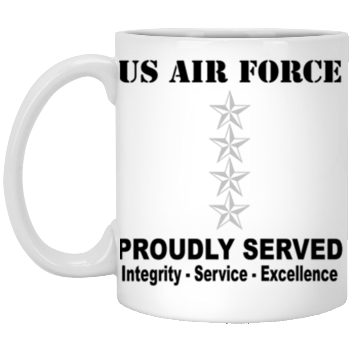 US Air Force O-10 General Gen O10 General Officer Ranks Proudly Served Core Values 11 oz. White Mug-Drinkware-Veterans Nation