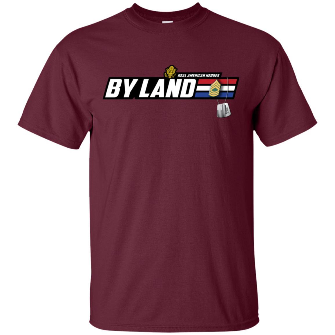 US Army T-Shirt "Real American Heroes By Land" E-8 Master Sergeant(MSG) On Front-TShirt-Army-Veterans Nation