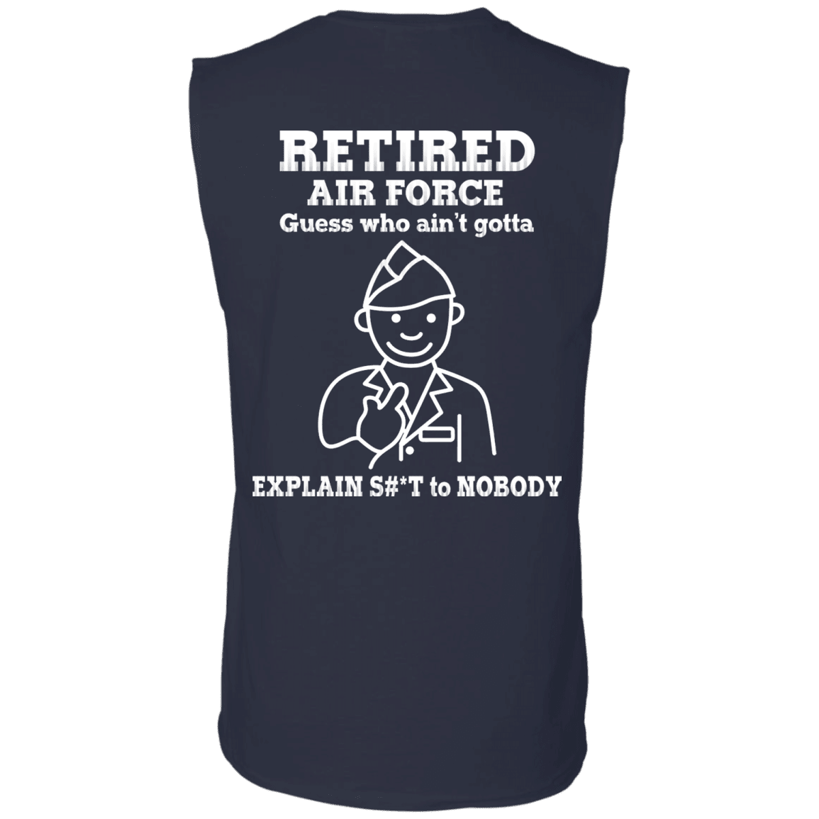 Retired Air Force Guess Who Ain't gotta Explain Back T Shirts-TShirt-USAF-Veterans Nation