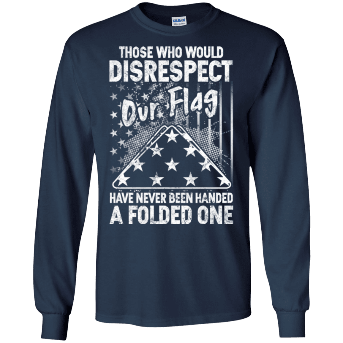 Military T-Shirt "THOSE WHO WOULD DISRESPECT OUR FLAG"-TShirt-General-Veterans Nation