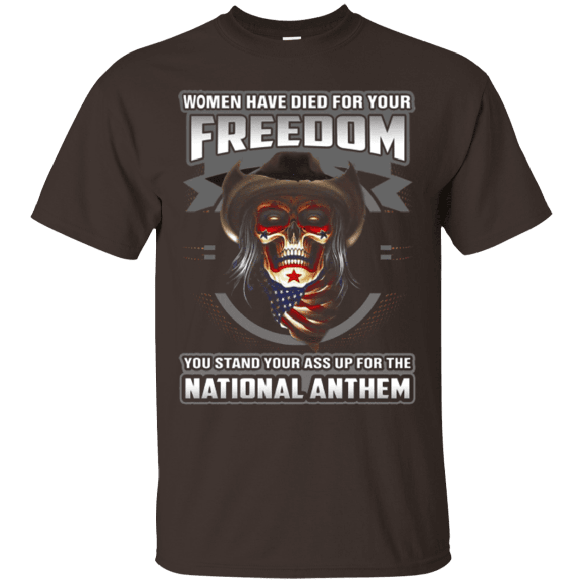 Military T-Shirt "Women Have Died For Your Freedom Stand Up For The National Anthem"-TShirt-General-Veterans Nation