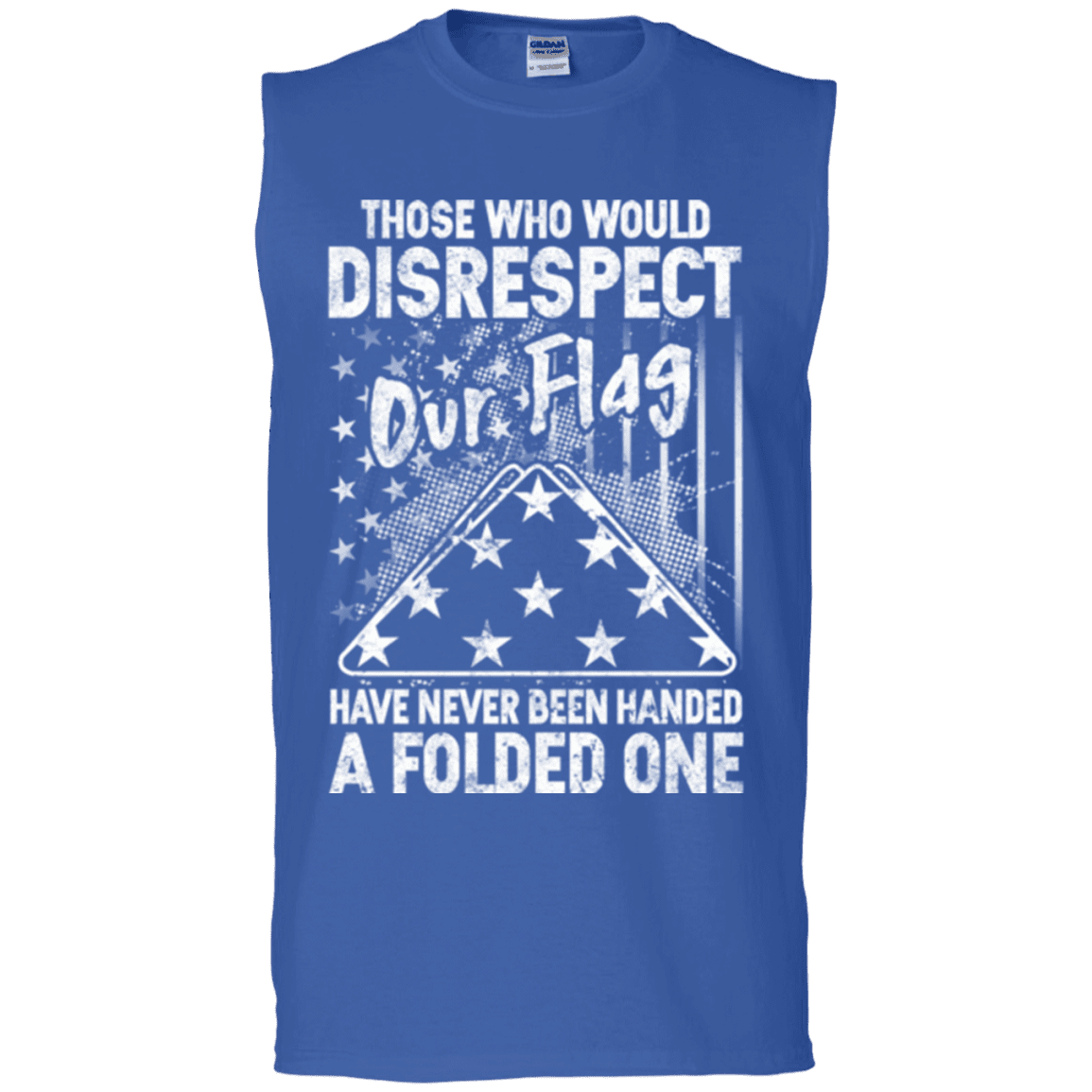 Military T-Shirt "THOSE WHO WOULD DISRESPECT OUR FLAG"-TShirt-General-Veterans Nation