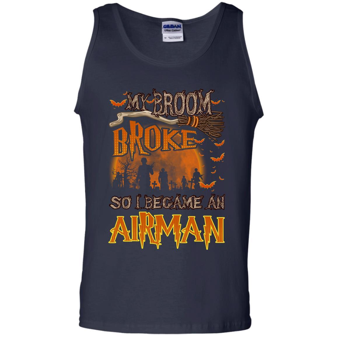 My Broom Broke So I Became An Airman Air Force Men T Shirt On Front-TShirt-USAF-Veterans Nation