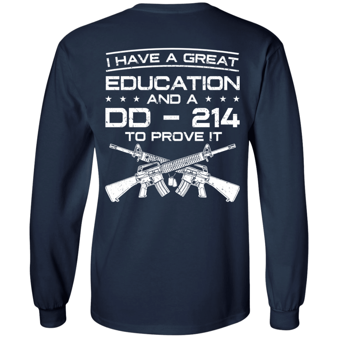 Military T-Shirt "Veteran - I Have A Great Education And A DD 214 To Prove It" - Men Back-TShirt-General-Veterans Nation