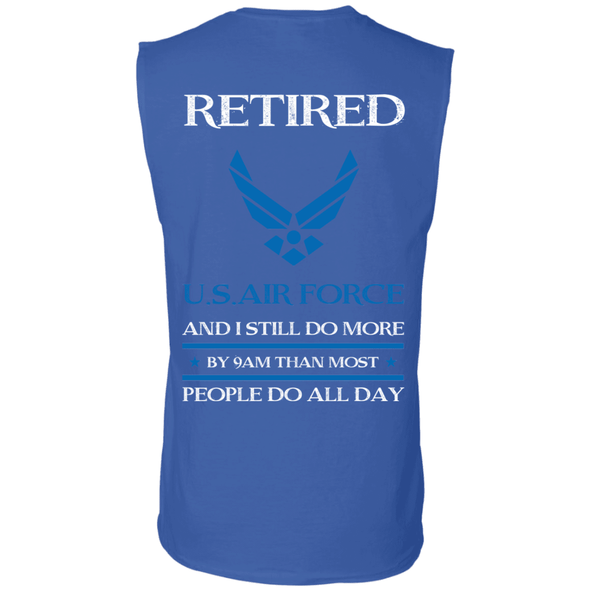 Retired Air Force I Still Do More Back T Shirts-TShirt-USAF-Veterans Nation