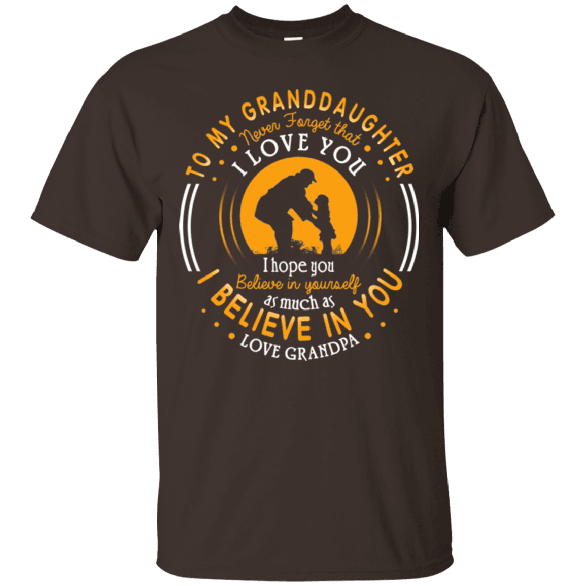 Military T-Shirt "TO MY GRANDDAUGHTER I BELIVE IN YOU"-TShirt-General-Veterans Nation