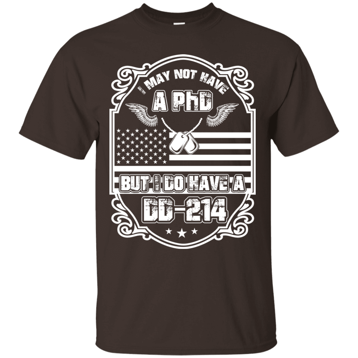 Military T-Shirt "I MAY NOT HAVE A PhD BUT I HAVE DD214"-TShirt-General-Veterans Nation