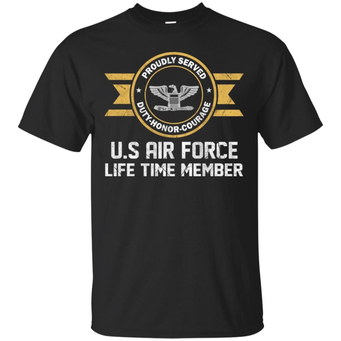 Life time member-US Air Force O-6 Colonel Col O6 Field Officer Ranks Men T Shirt On Front-TShirt-USAF-Veterans Nation