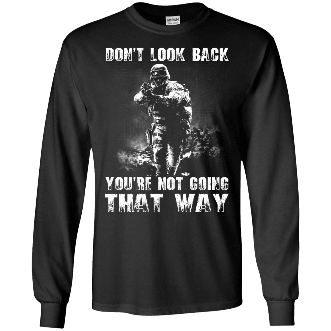 Military T-Shirt "DON'T LOOK BACK YOU ARE NOT GOING THAT WAY"-TShirt-General-Veterans Nation