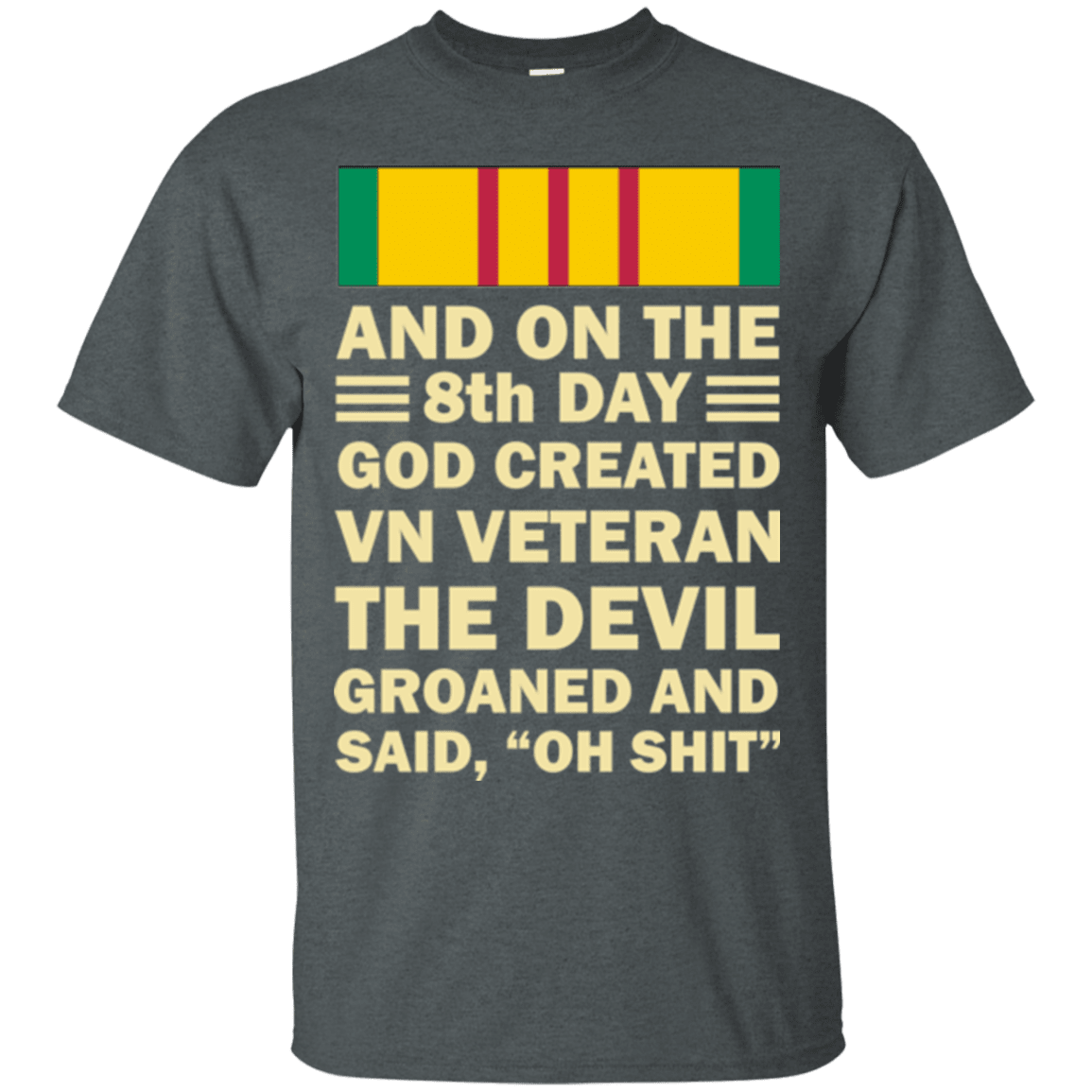 Military T-Shirt "Vietnam Veteran And On The 8th Day God Created Vietnam Veteran"-TShirt-General-Veterans Nation