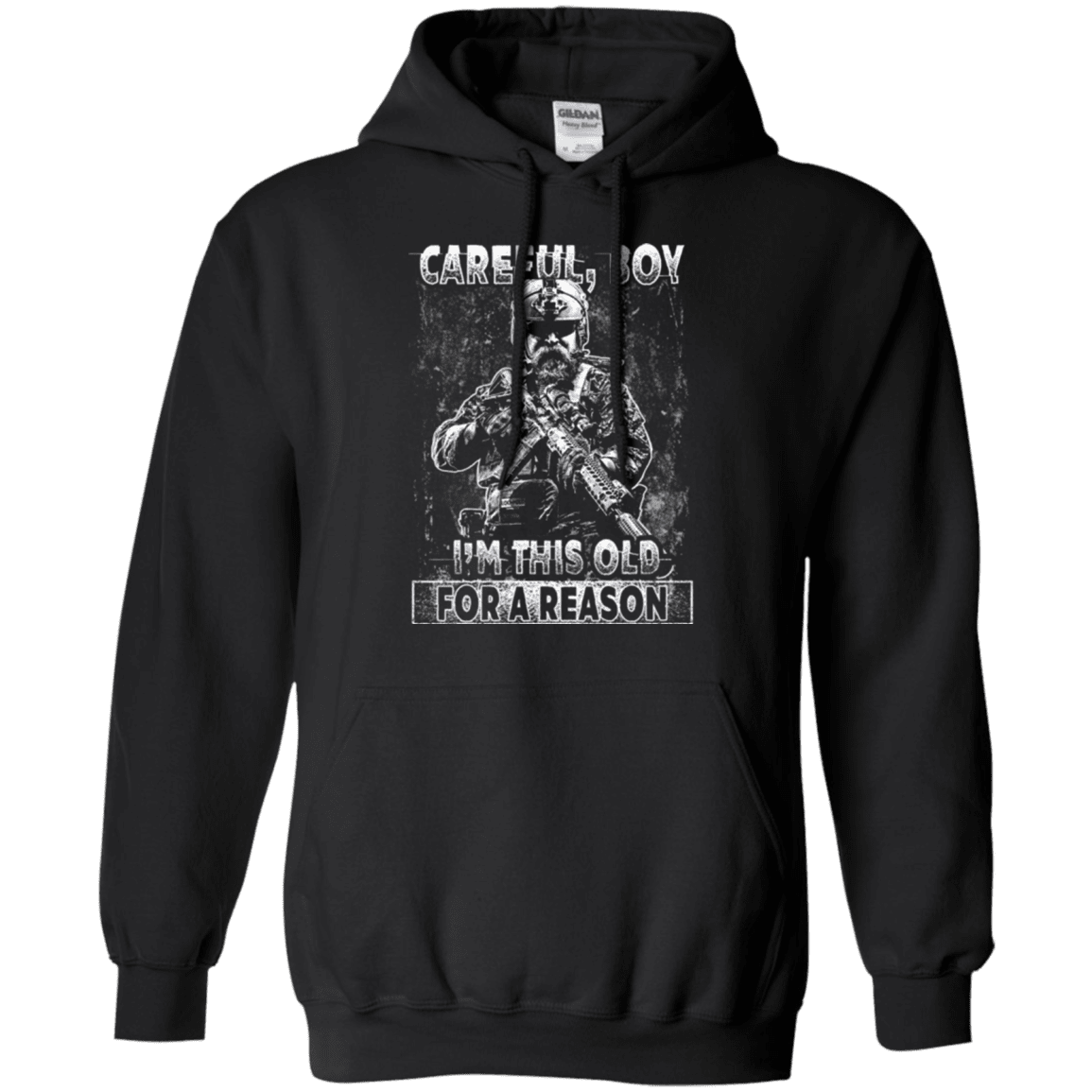 Military T-Shirt "Careful Boy I Am This Old For A Reason"-TShirt-General-Veterans Nation