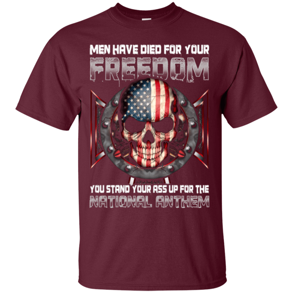 Military T-Shirt "MEN HAVE DIED FOR YOUR FREEDOM STAND UP FOR THE NATIONAL ANTHEM"-TShirt-General-Veterans Nation