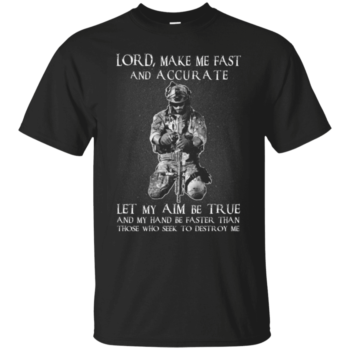 Military T-Shirt "LORD MAKE ME FAST AND ACCURATE"-TShirt-General-Veterans Nation