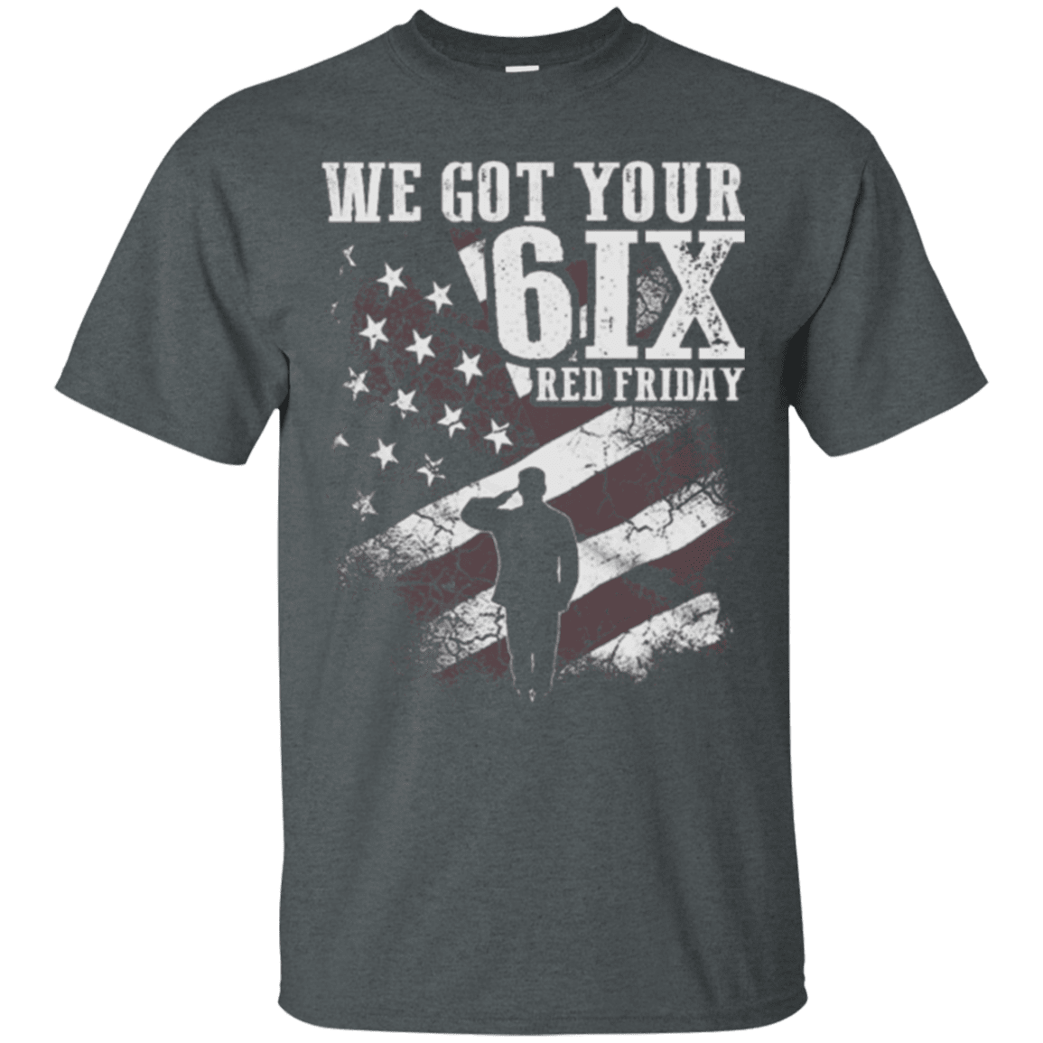 Military T-Shirt "WE GOT YOUR SIX RED FRIDAY"-TShirt-General-Veterans Nation