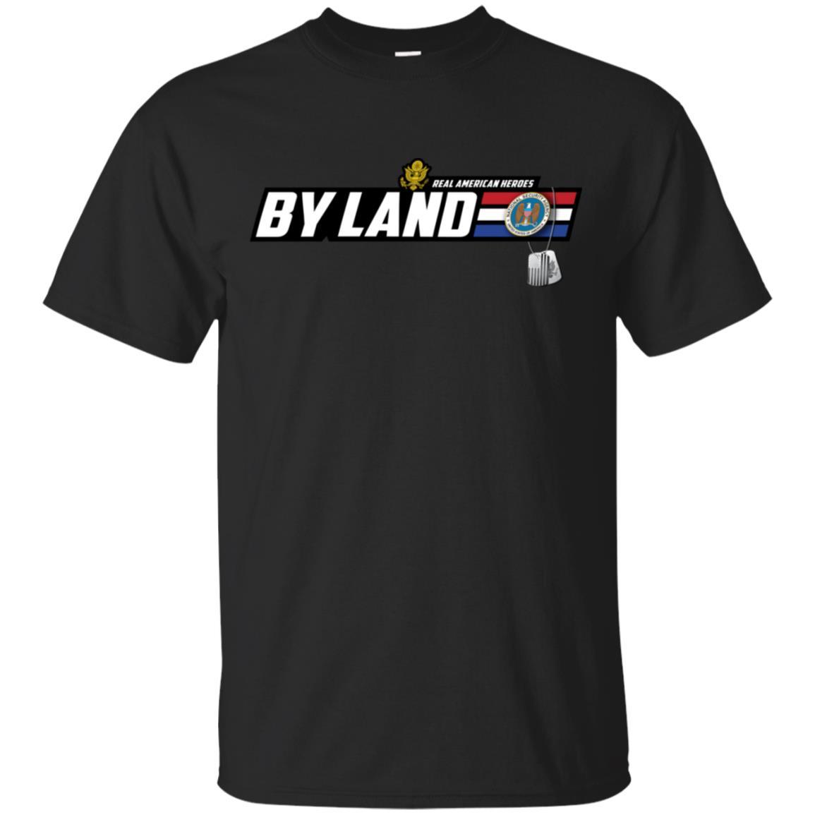 Military T-Shirt "U.S National Security Agency Real American Heroes By Land On" Front-TShirt-General-Veterans Nation
