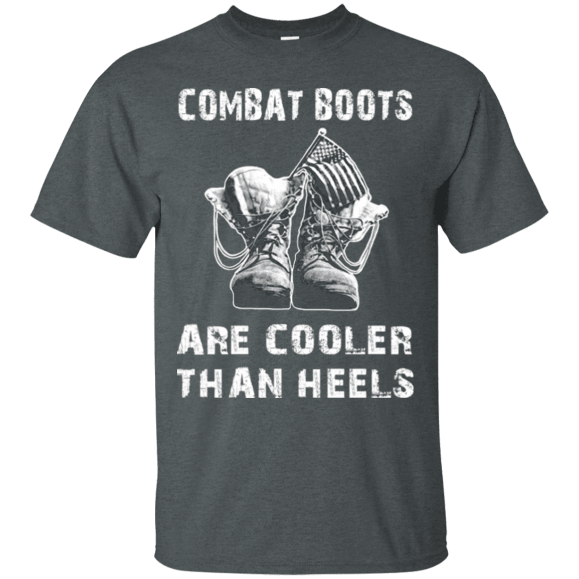 Military T-Shirt "Combat Boots Are Cooler Than Heels"-TShirt-General-Veterans Nation
