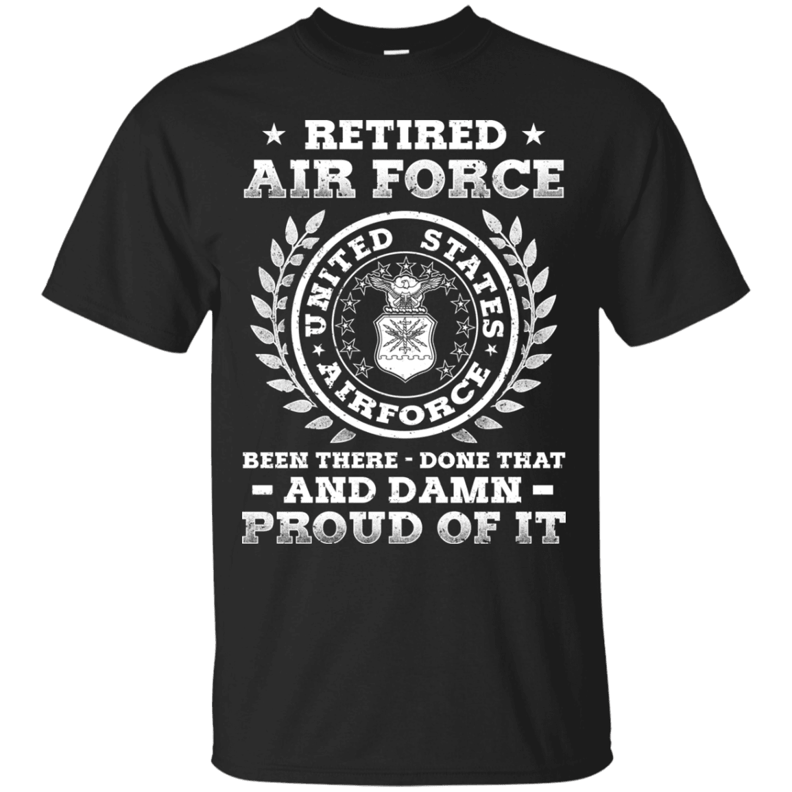 Retired Air Force Been There Done That And Damn Men Front T Shirts-TShirt-USAF-Veterans Nation