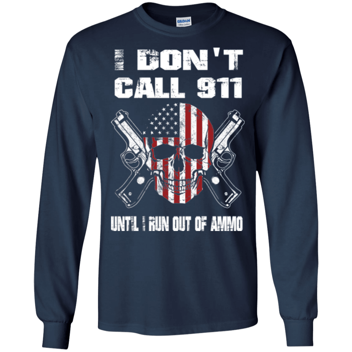 Military T-Shirt "I DON'T CALL 911 UNTIL I RUN OUT OF AMMO"-TShirt-General-Veterans Nation