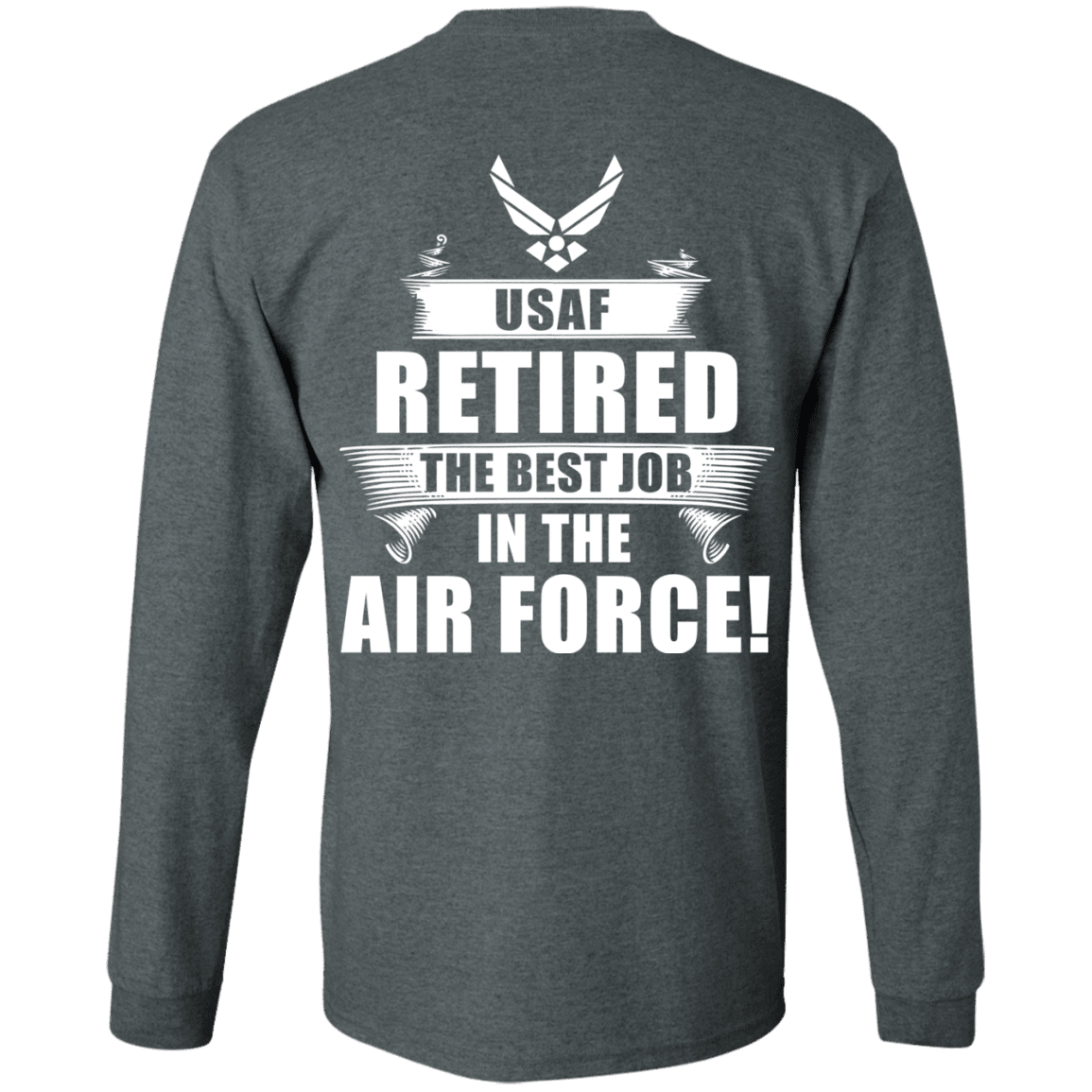 Retired The Best Job in The Air Force Back T Shirts-TShirt-USAF-Veterans Nation