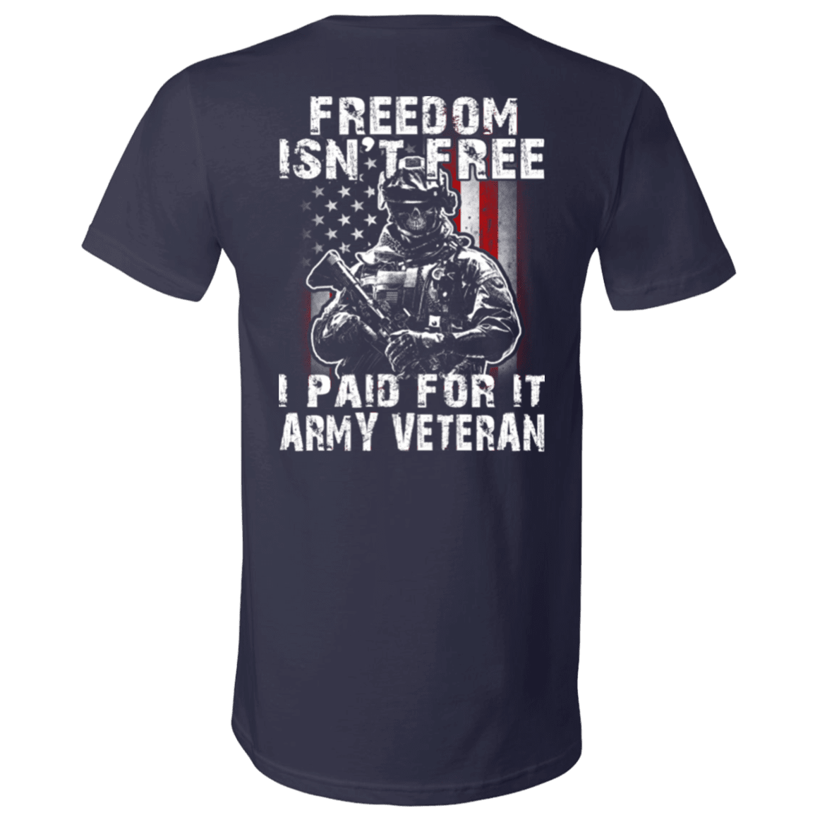 Freedom Isn't Free Army Veteran Paid For It T Shirt-TShirt-Army-Veterans Nation