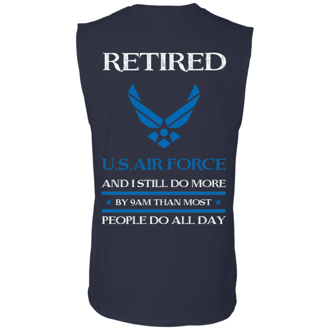 Retired Air Force I Still Do More Back T Shirts-TShirt-USAF-Veterans Nation