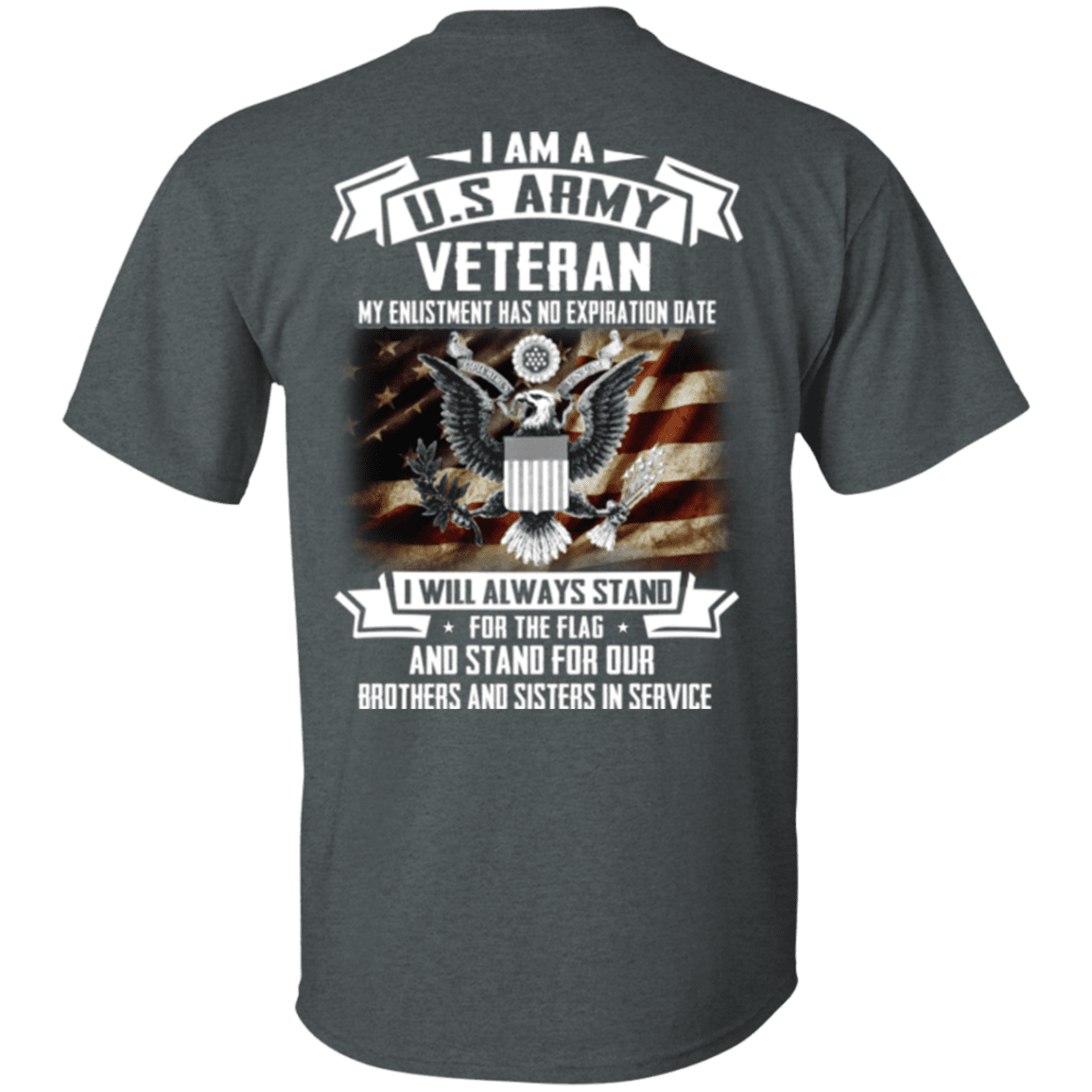 I am A US Army Veteran My Enlistment Has No Expiration Date T Shirt-TShirt-Army-Veterans Nation