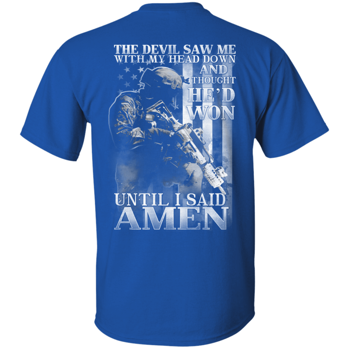 Military T-Shirt "The Devil Saw Me With My Head Down Amen" Men Back-TShirt-General-Veterans Nation