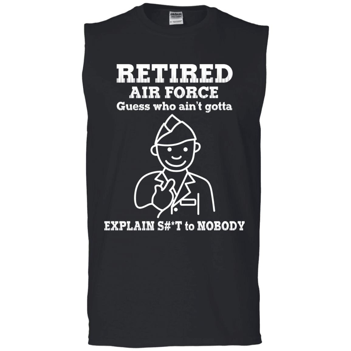 Retired Air Force Guess Who Ain't gotta Explain Men Front T Shirts-TShirt-USAF-Veterans Nation