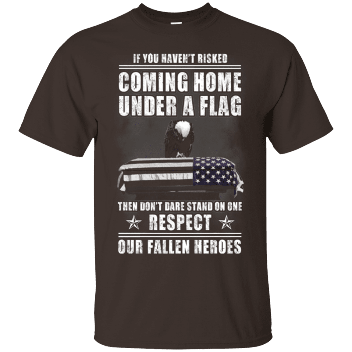 Military T-Shirt "Coming Home Under A Flag Respect Our Fallen Heroes"-TShirt-General-Veterans Nation