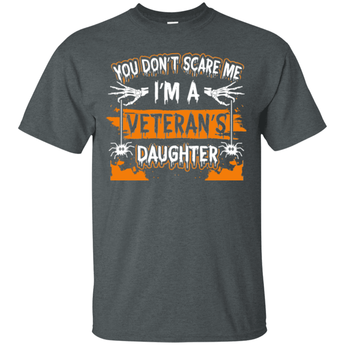 Military T-Shirt "Don't Scare ,e, I'm A Veteran's Daughter"-TShirt-General-Veterans Nation