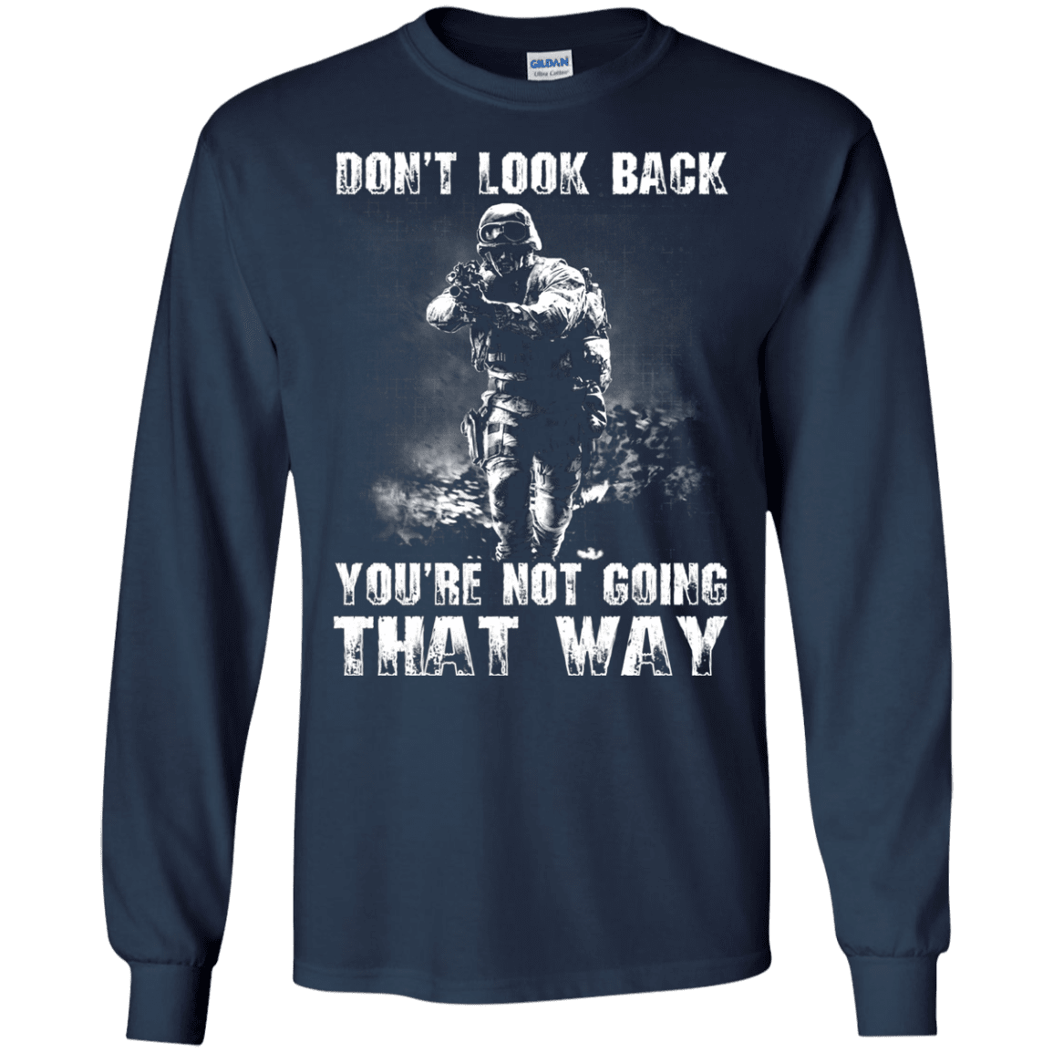 Military T-Shirt "DON'T LOOK BACK YOU ARE NOT GOING THAT WAY"-TShirt-General-Veterans Nation
