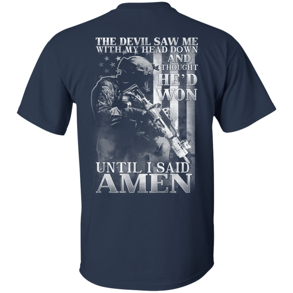 Military T-Shirt "The Devil Saw Me With My Head Down Amen" Men Back-TShirt-General-Veterans Nation