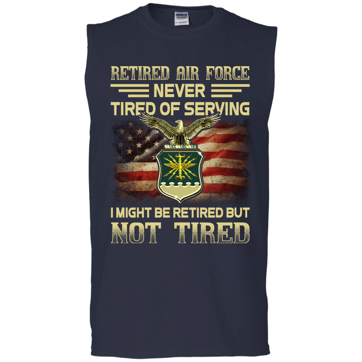 Retired Air Force Never Tired of Serving Front T Shirts-TShirt-USAF-Veterans Nation