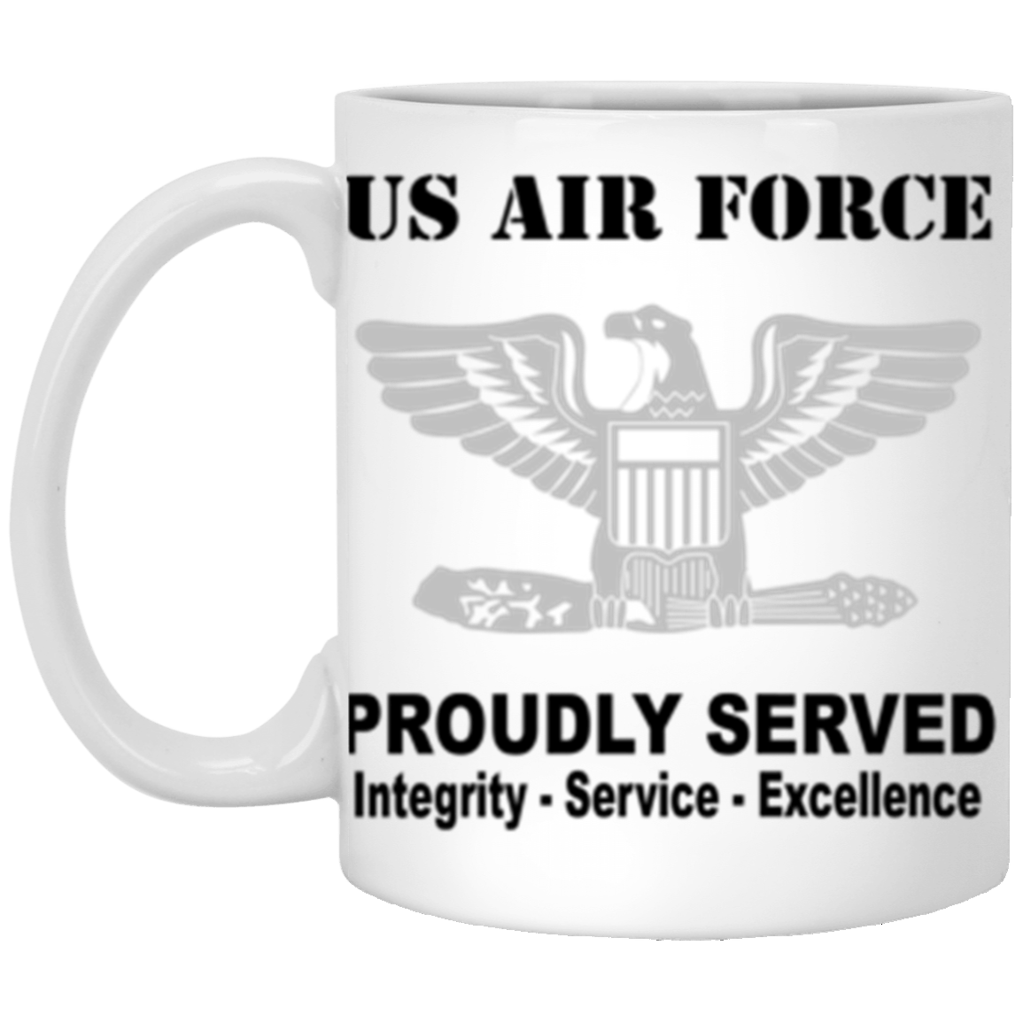 US Air Force O-6 Colonel Col O6 Field Officer Ranks Proudly Served Core Values 11 oz. White Mug-Drinkware-Veterans Nation