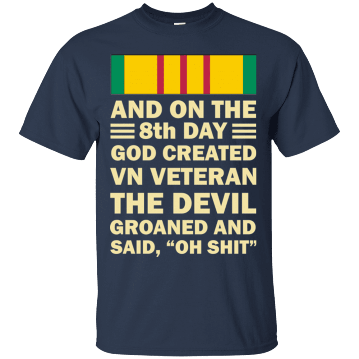 Military T-Shirt "Vietnam Veteran And On The 8th Day God Created Vietnam Veteran"-TShirt-General-Veterans Nation