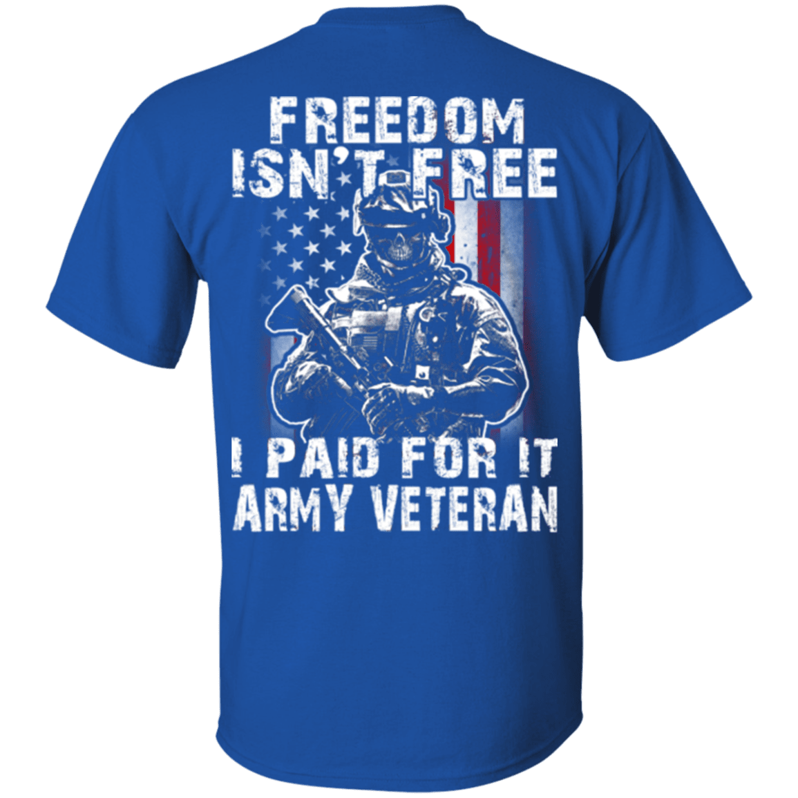 Freedom Isn't Free Army Veteran Paid For It T Shirt-TShirt-Army-Veterans Nation