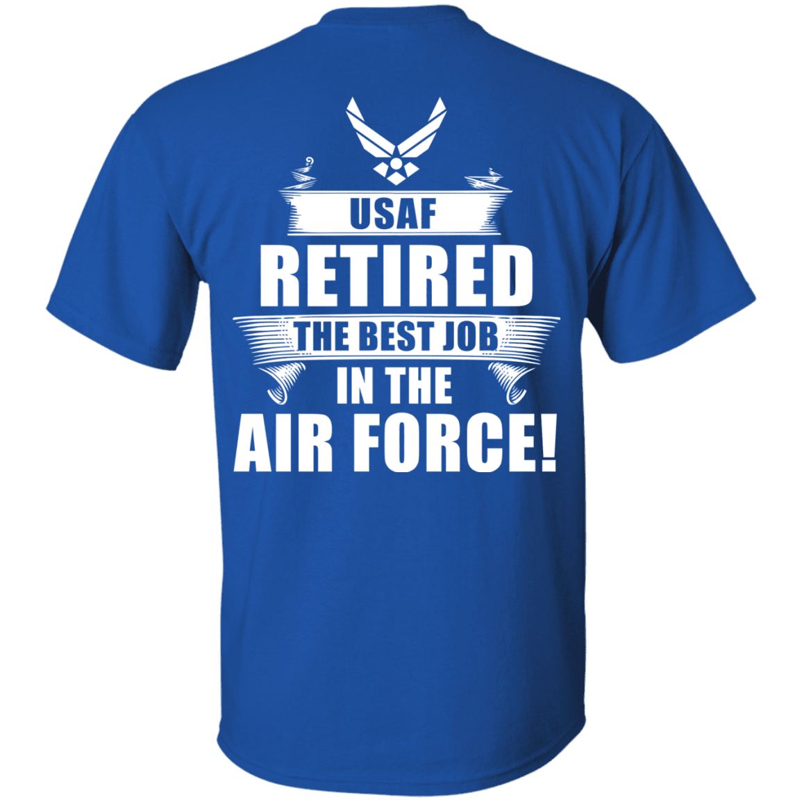 Retired The Best Job in The Air Force Back T Shirts-TShirt-USAF-Veterans Nation