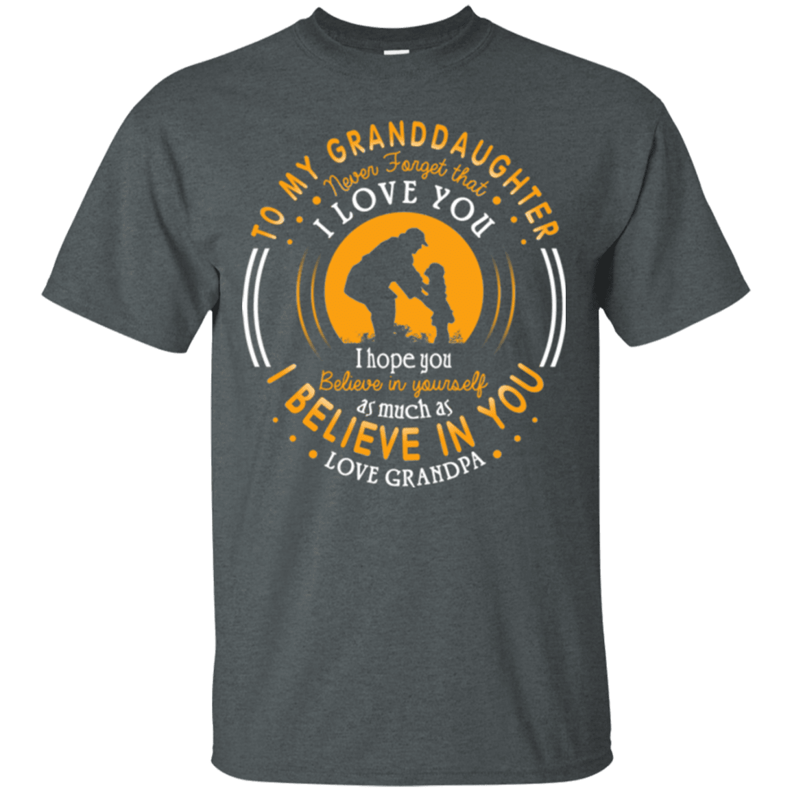 Military T-Shirt "TO MY GRANDDAUGHTER I BELIVE IN YOU"-TShirt-General-Veterans Nation