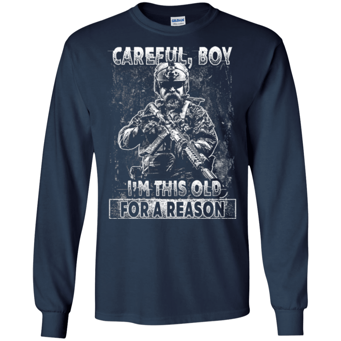 Military T-Shirt "Careful Boy I Am This Old For A Reason"-TShirt-General-Veterans Nation