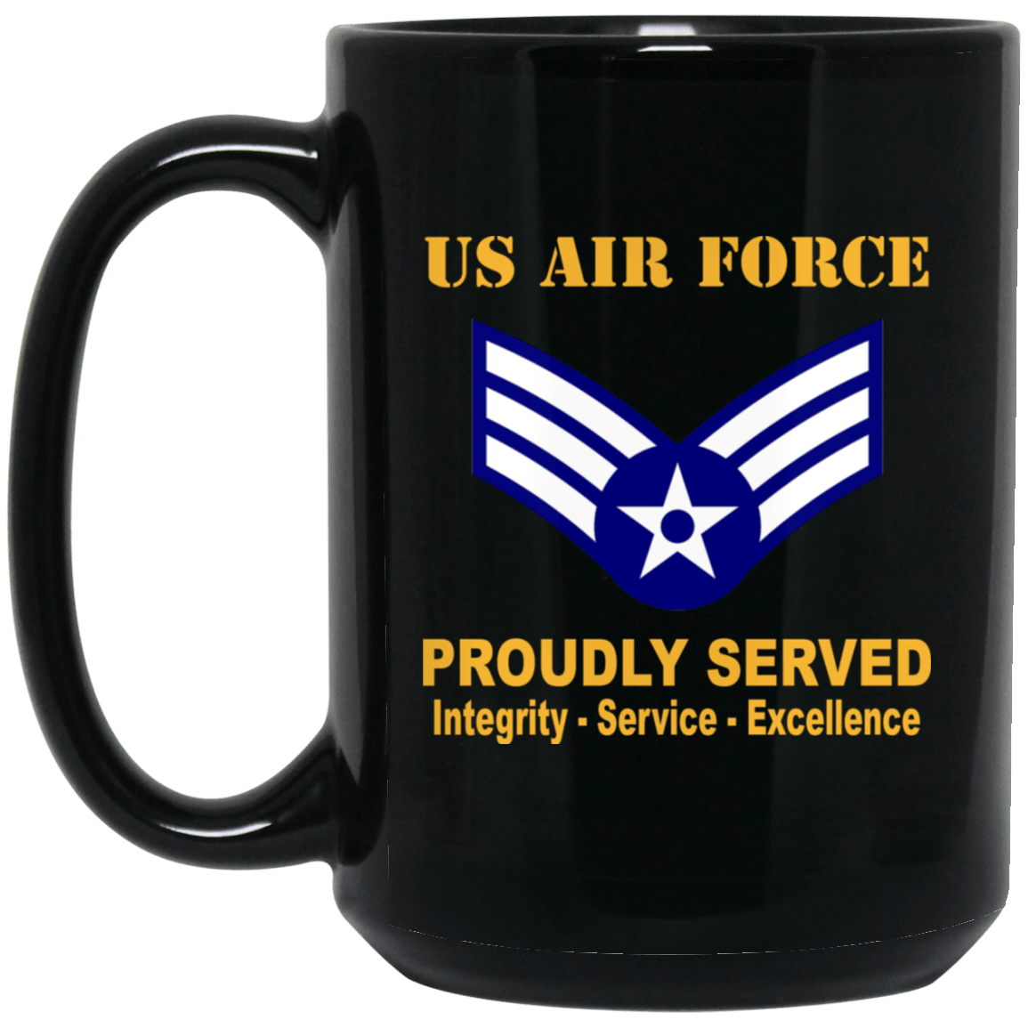 US Air Force E-4 Senior Airman SrA E4 Enlisted Airman Ranks AF Rank Proudly Served Black Mug 11 oz - 15 oz-Mug-USAF-Ranks-Veterans Nation